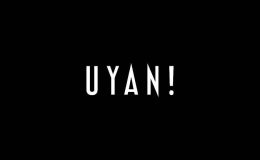 Uyan !