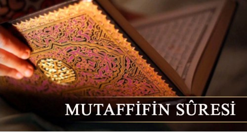 Mutaffifin Suresi Ne Anlatıyor? (İkinci Bölüm) 