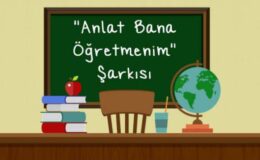 24 Kasım Öğretmenler Günü Şarkısı”Anlat Bana Öğretmenim”