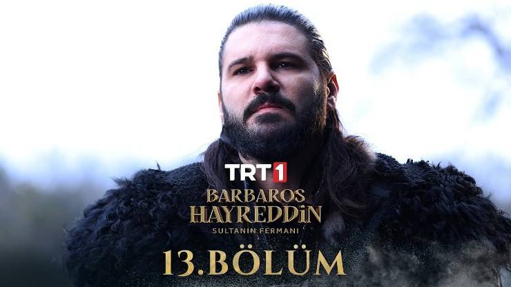 Barbaros Hayreddin: Sultanın Fermanı 13. Bölüm