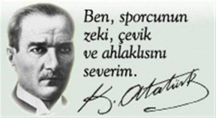 Atatürk’ün Spor Hakkında Söylediği Sözler