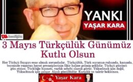 Bugün 3 Mayıs Türkçülük Günü.