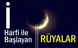 İ Harfi İle Başlayan Rüyalar