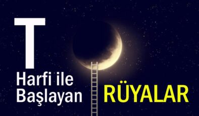 T Harfi İle Başlayan Rüyalar