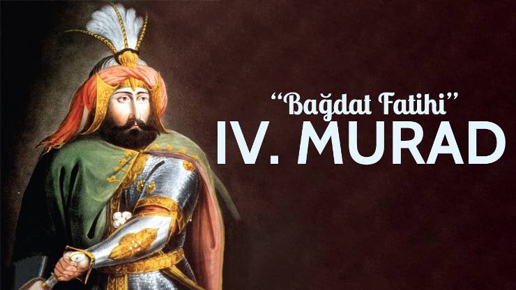 Sultan Dördüncü Murad’ın Bağdat Seferi