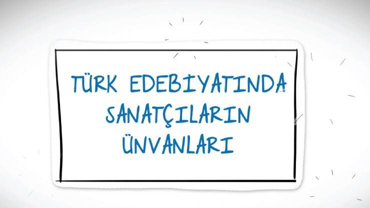 Türk Edebiyatında Sanatçıların Unvanları – Türk Edebiyatında Sanatçıların Lakapları