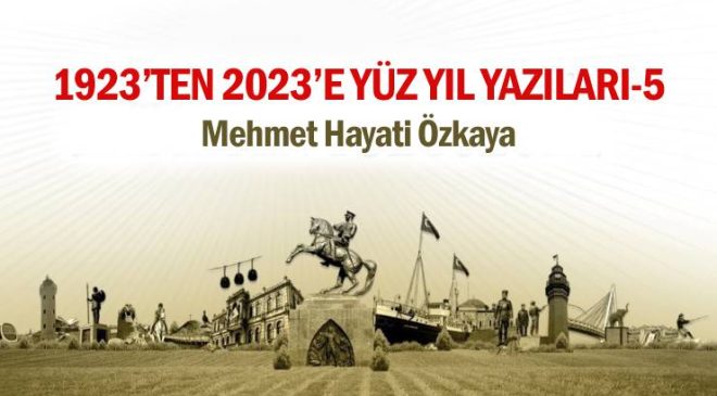 1923’TEN 2023’E YÜZ YIL YAZILARI-V