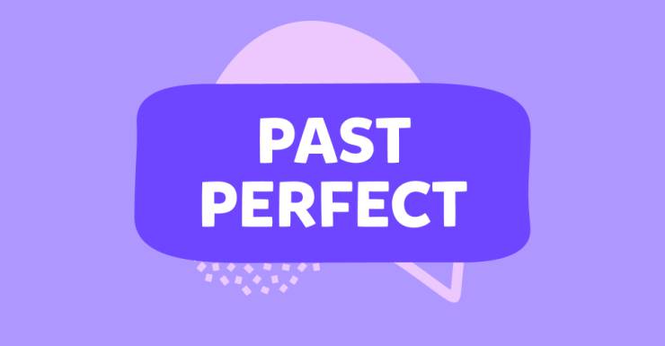 The Past Perfect Tense