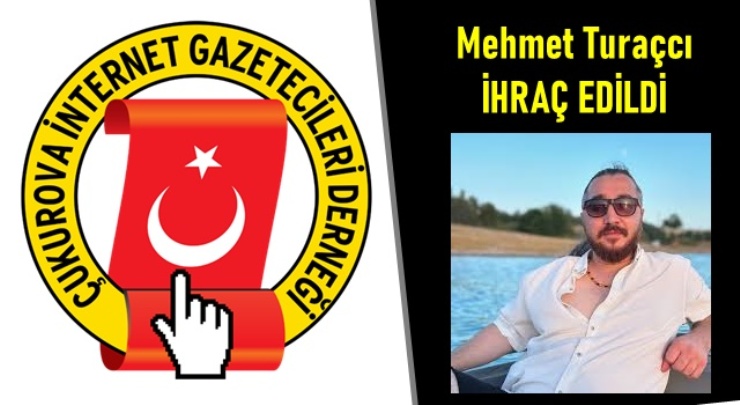 Mehmet Turaçcı ÇİGDER’den ihraç edildi