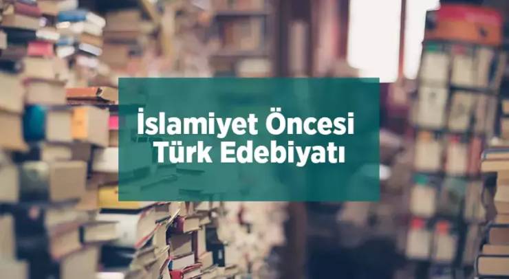 İslamiyetten Önceki Türk Edebiyatı