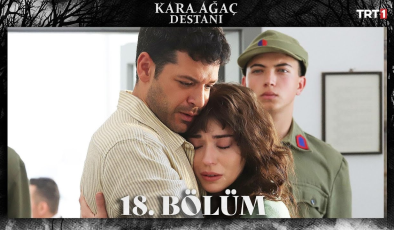 Kara Ağaç Destanı 18. Bölüm