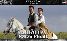 Kara Ağaç Destanı 15. Bölüm