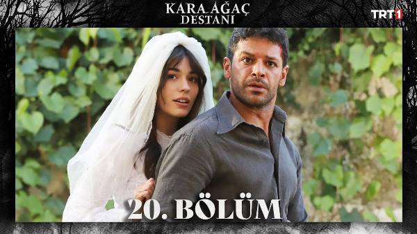 Kara Ağaç Destanı 20. Bölüm