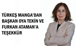 Türkeş Manga’dan Başkan Oya Tekin ve Furkan Ataman’a Teşekkür