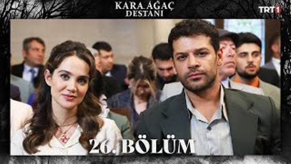 Kara Ağaç Destanı 26. Bölüm