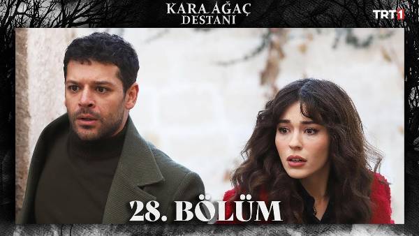 Kara Ağaç Destanı 28. Bölüm