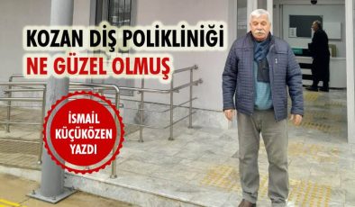 Kozan Diş Polikliniği Ne Güzel Olmuş