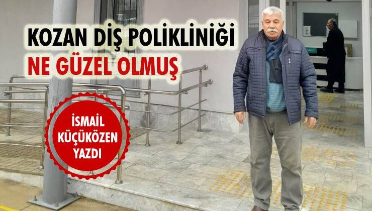 Kozan Diş Polikliniği Ne Güzel Olmuş