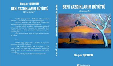 Gazeteci Başar Şeker’den ikinci kitap: ‘Beni Yazdıklarım Büyüttü’