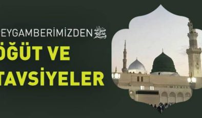 Peygamberimizden altın tavsiyeler