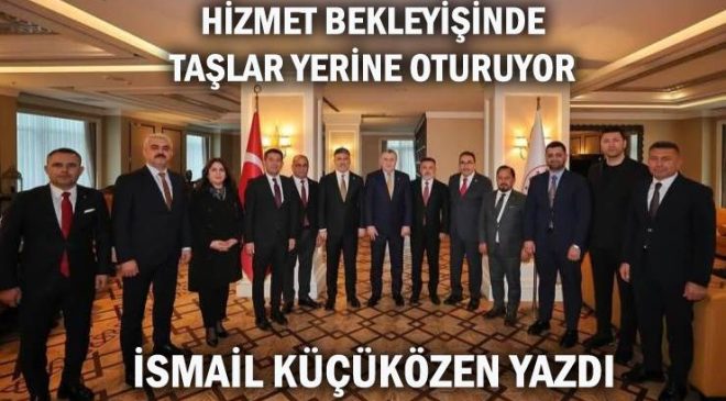Hizmet Bekleyişinde Taşlar Yerine Oturuyor