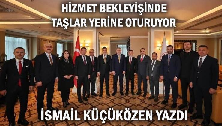 Hizmet Bekleyişinde Taşlar Yerine Oturuyor
