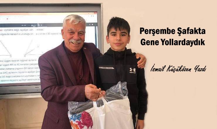 Perşembe Şafakta Gene Yollardaydık