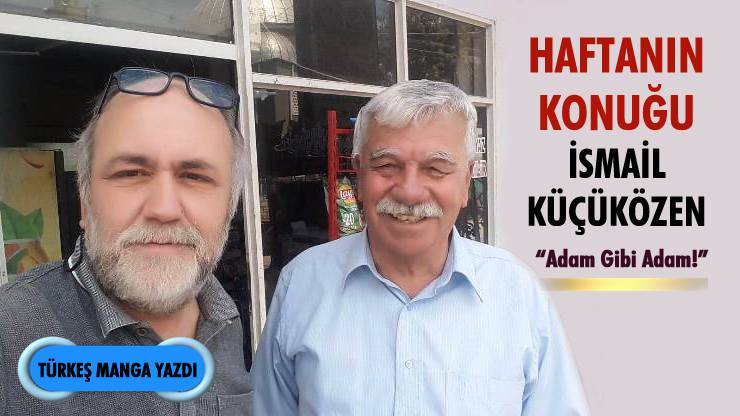 İsmail Küçüközen– Haftanın Konuğu ve Kahramanı