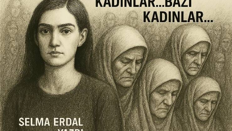 KADINLAR… BAZI KADINLAR…