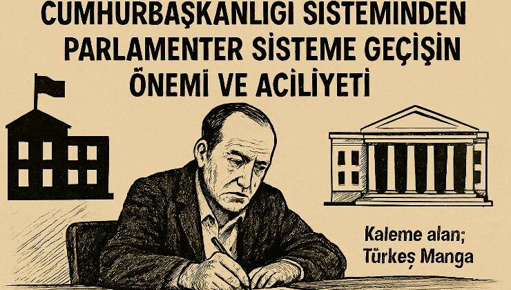 Güçler Dengesinin Kaybı ve Parlamenter Sisteme Dönüşün Zorunluluğu
