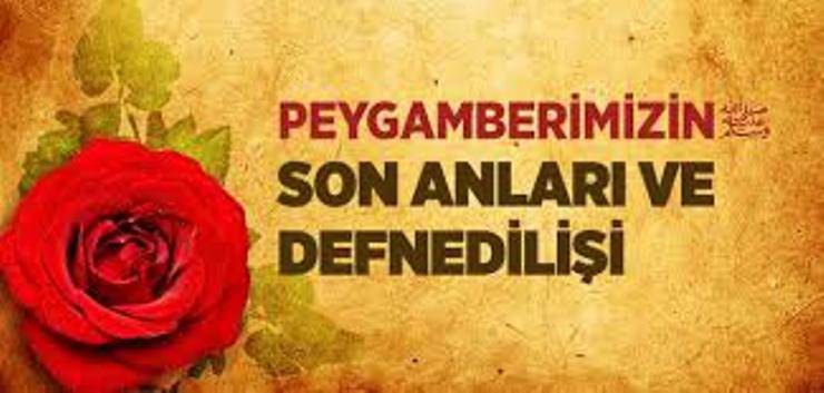 Peygamber Efendimizin Son Anları Nasıldı