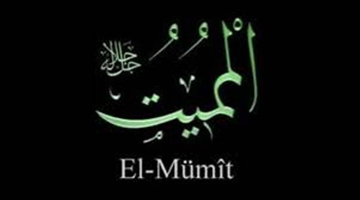 Ölüm Ecel, Rahmete Kavuşma, Ölümle Yüzleşme, Allahın El-Mümît Güzel İsmi