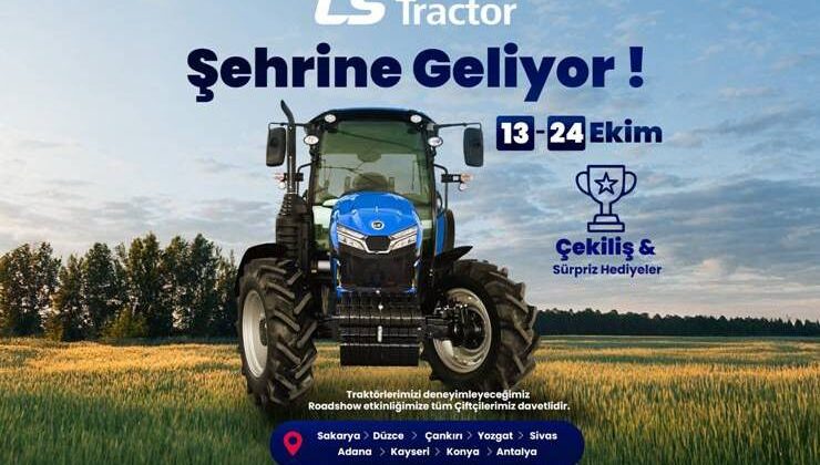 LS Traktör şehrinize geliyor!..