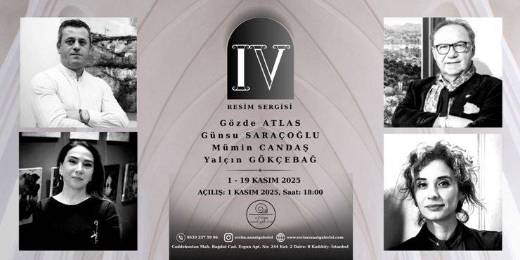 Dört Usta, Bir Sergi: “IV” Yeni Sezona Damgasını Vuruyor