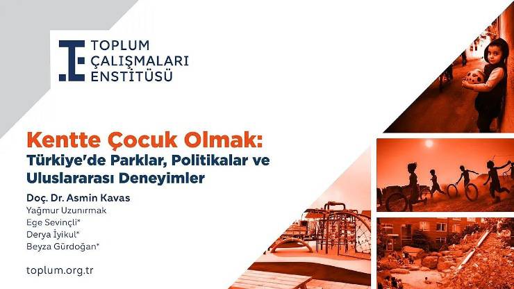 Kentte Çocuk Olmak: Türkiye’de Parklar, Politikalar ve Uluslararası Deneyimler