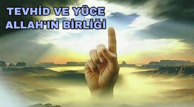 El-Vâhid, El-Ahad, El-Vitr, Allahın Vahdaniyet Sıfatı, Allah’ın Birliği