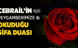 Cebrail A.S’ın Peygamberimize Okuduğu Şifa Duası