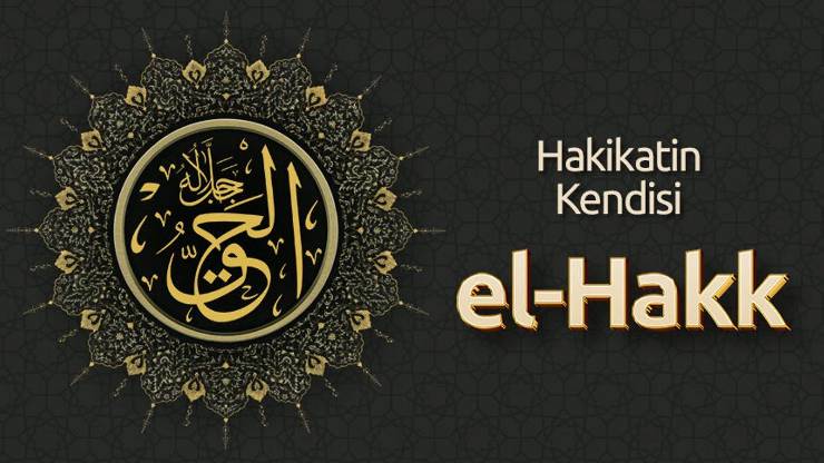 Hak, Gerçeklik, İslam, Allah’ın el-Hakk Güzel İsmi