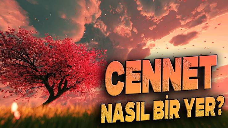 İnsan Suresi 17 – 22: Cennet Nasıl Bir Yer?.. Nerede Ne Var?.. Neler Oluyor?