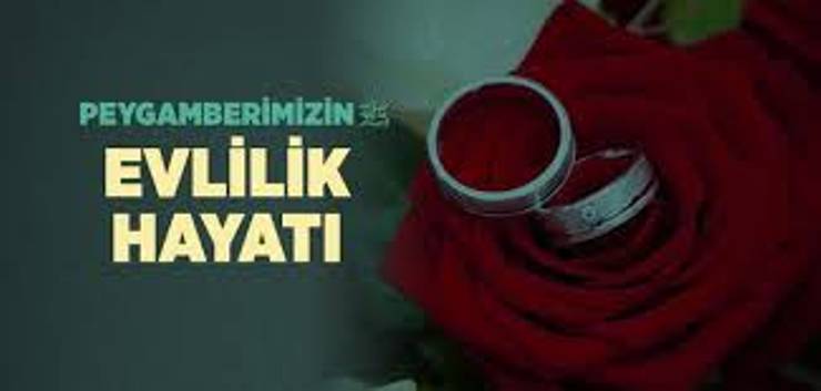Peygamber Efendimizin (S.A.V) Evlilik Hayatı