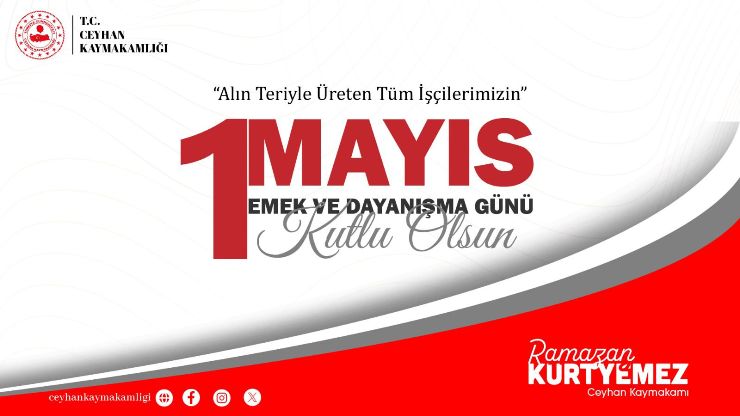 Kaymakam Kurtyemez’den 1 Mayıs Mesajı: “Alın Teri Toplumun En Büyük Gücü”