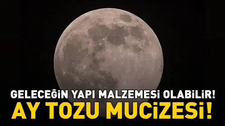 Ay tozu geleceğin yapı malzemesi olabilir