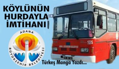 Kırsala Hurda Araç, Merkeze Gıcır Otobüs: Kozan ve Ceyhan Köyleri Ulaşımda Üvey Evlat mı?
