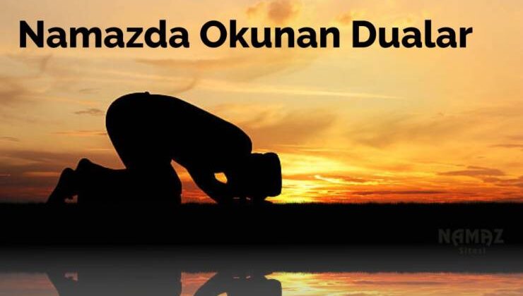 Namazda Okunacak Dualar Ve Türkçe Anlamları