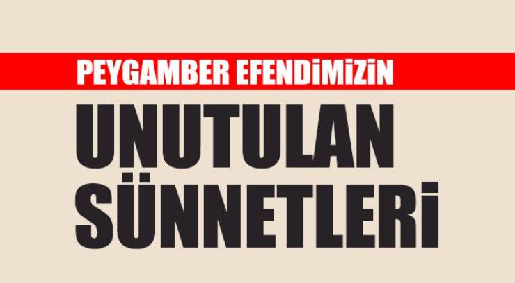 Unutulan sünnetler ve farzlar