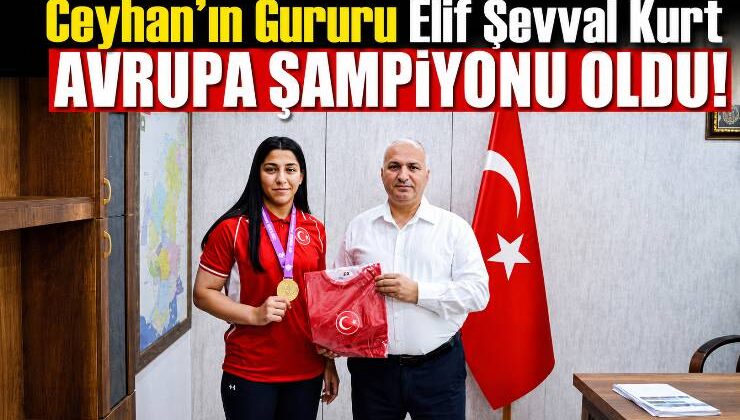 Ceyhan’ın Gururu Elif Şevval Kurt Avrupa Şampiyonu Oldu!