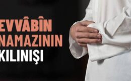 Evvâbîn Namazı Nedir?