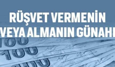 İslam’da Rüşvet Yasak ve Haksız Kazanç