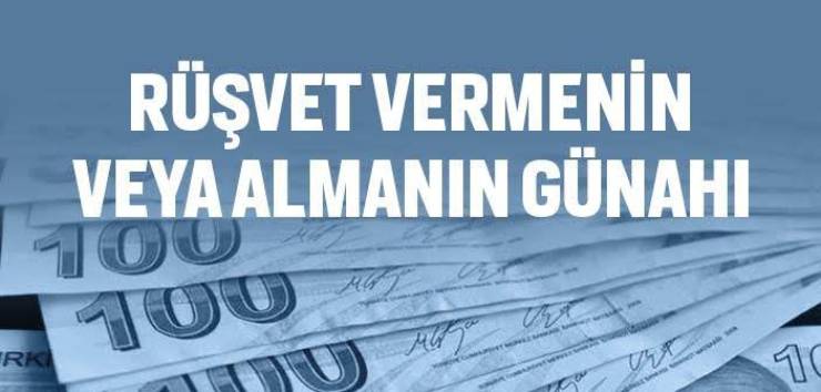 İslam’da Rüşvet Yasak ve Haksız Kazanç