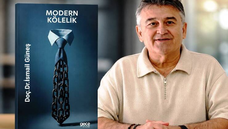 Doç. Dr. İsmail Güneş’ten “Modern Kölelik” Kitabı: Kölelik Sona Ermedi, Biçim Değiştirdi